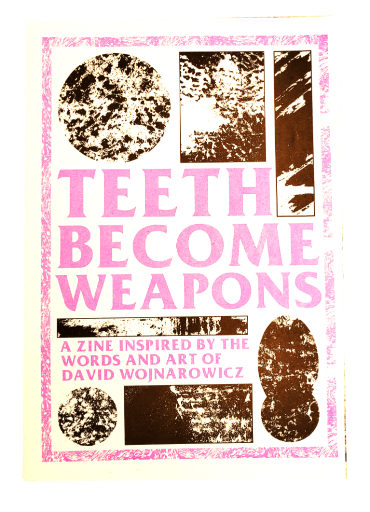 Teeth Become Weapons A David Wojnarowicz–Inspired Zine, Black Lodge Press