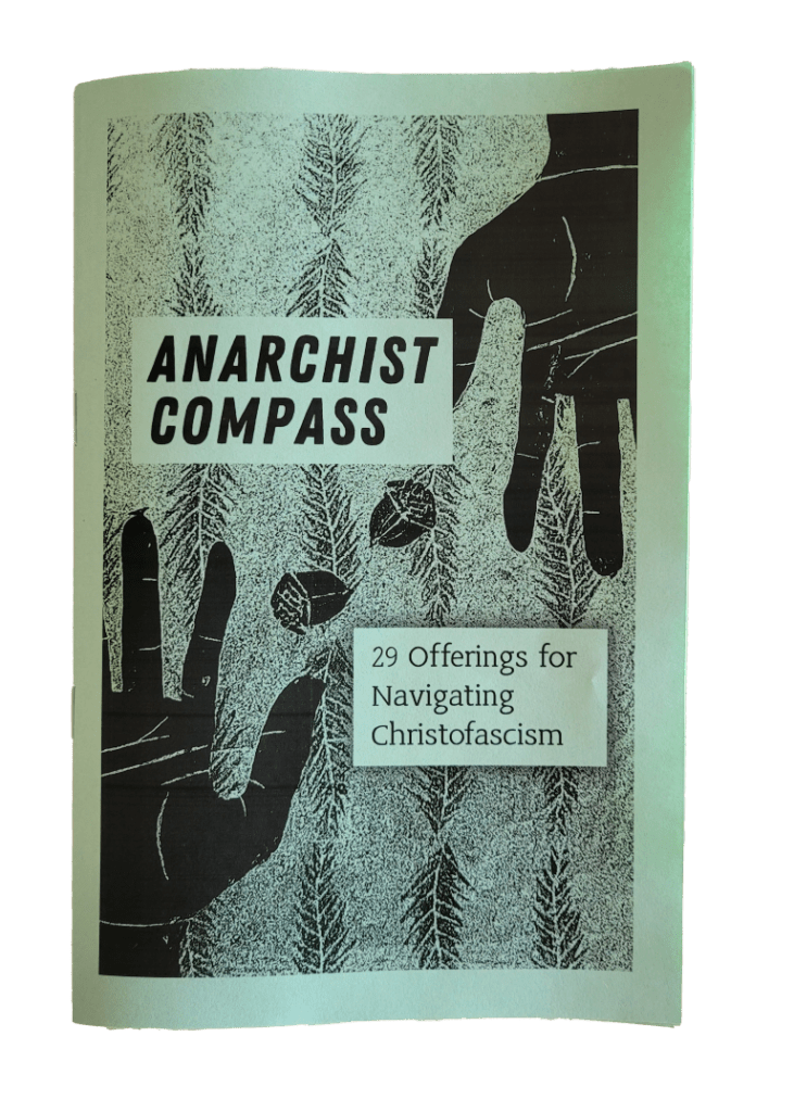 Anarchist Compass: 29 Offerings for Navigating Christofascism (print)