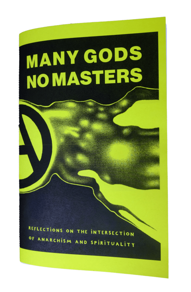 Many Gods, No Masters: Reflections on the Intersections of Anarchism and Spirituality (print)