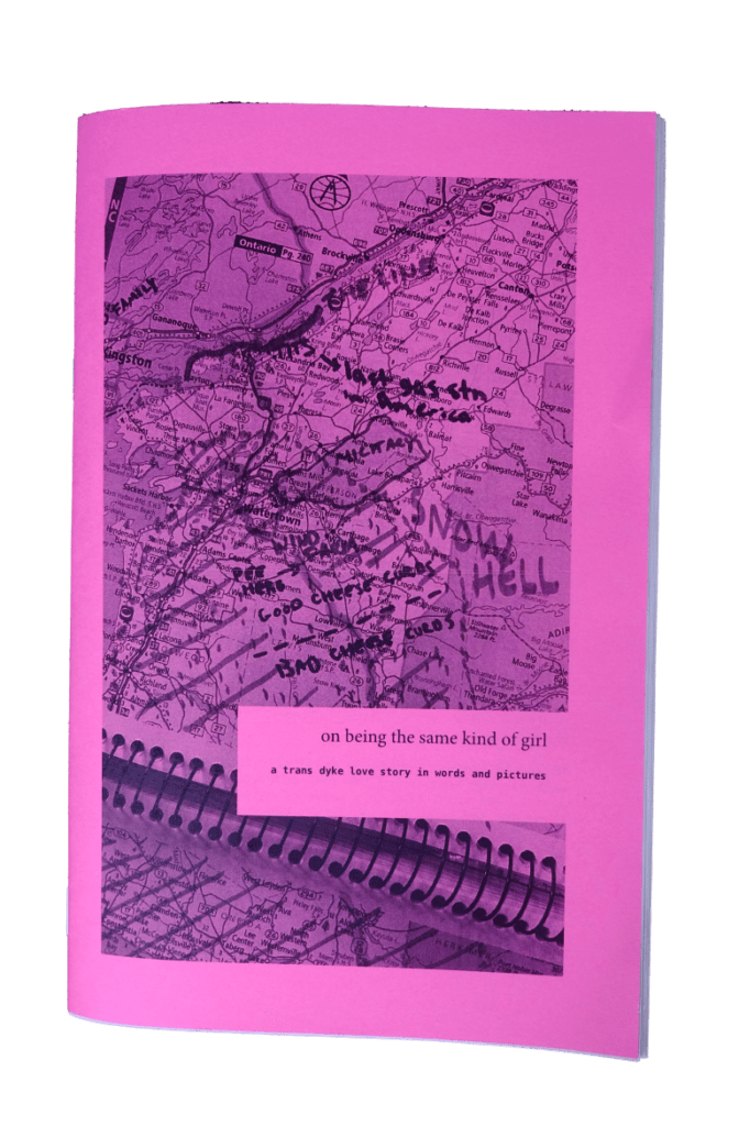 "on being the same kind of girl: a trans dyke love story in words and pictures" zine, by KS & JG