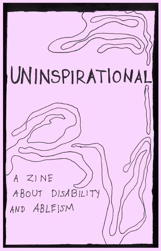 Uninspirational: A zine about disability and ableism - ash (digital)