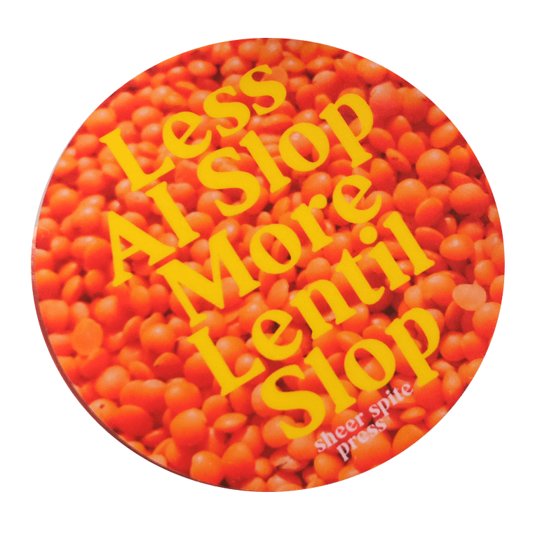 "less AI slop more lentil slop" fridge magnet