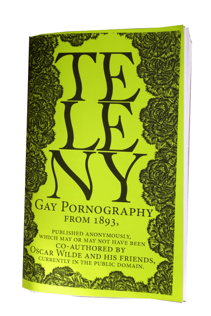Teleny, an anonymous novel possibly co-written by Oscar Wilde, in zine form